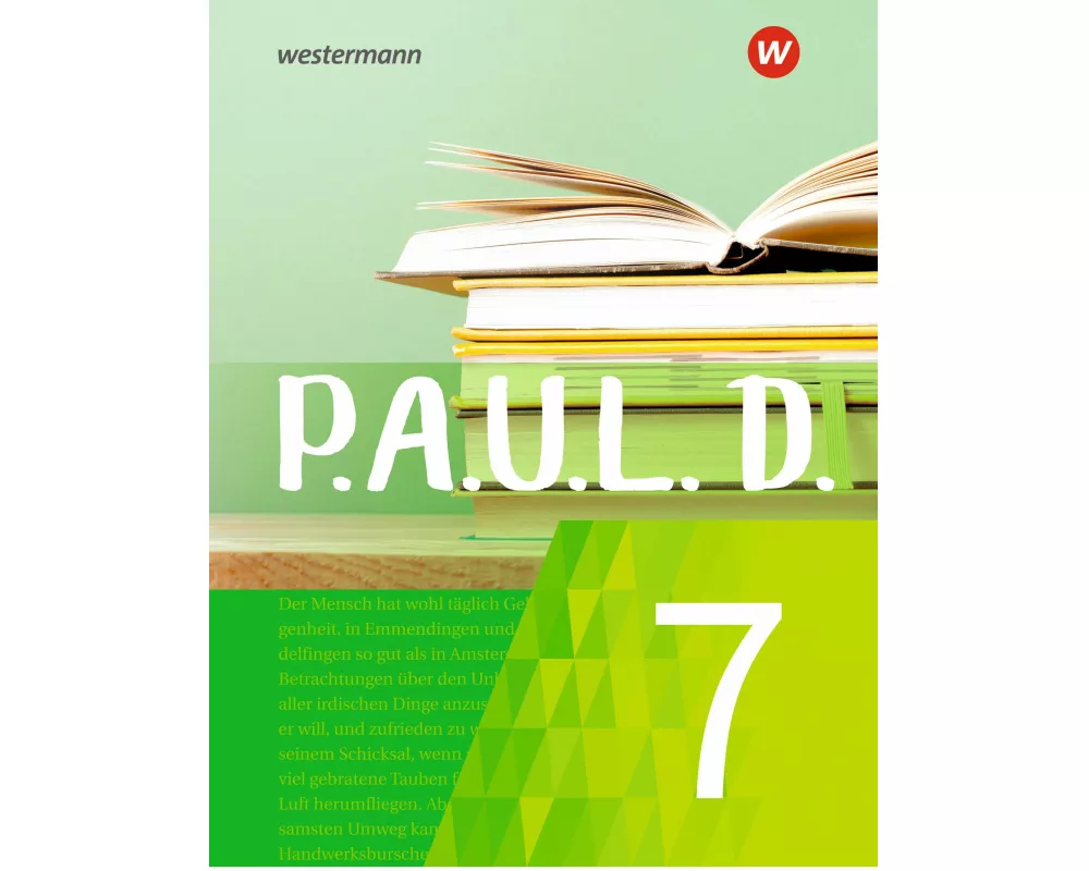 P.A.U.L. D. - Persönliches Arbeits- und Lesebuch Deutsch - Für Gymnasien und Gesamtschulen - Neubearbeitung
