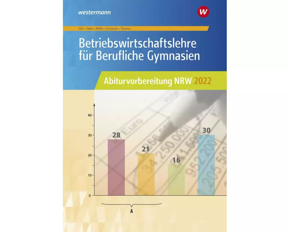 Abiturvorbereitung Berufliche Gymnasien in Nordrhein-Westfalen / Betriebswirtschaftslehre für Berufliche Gymnasien