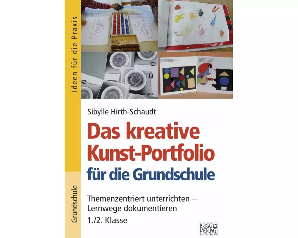 Das kreative Kunst-Portfolio für die Grundschule - 1,/2. Klasse
