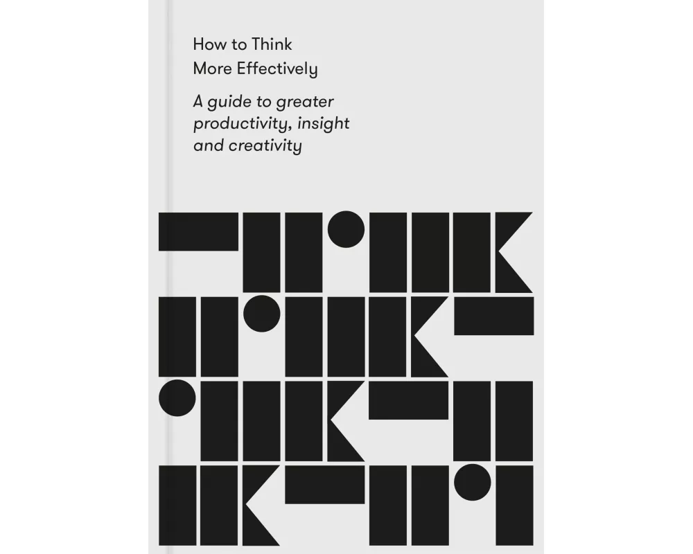 How to Think More Effectively