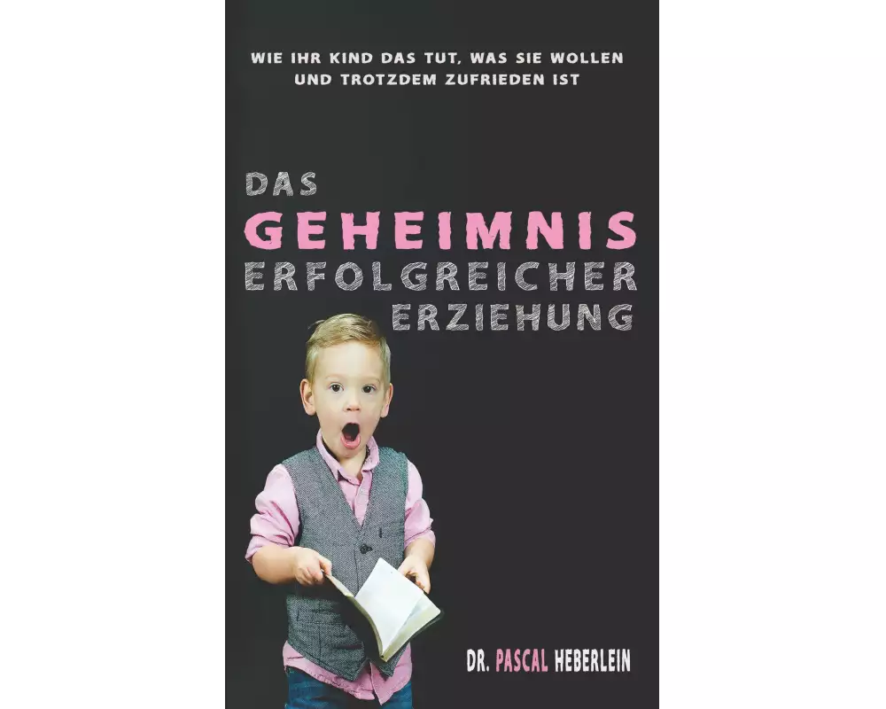 Das Geheimnis erfolgreicher Erziehung
