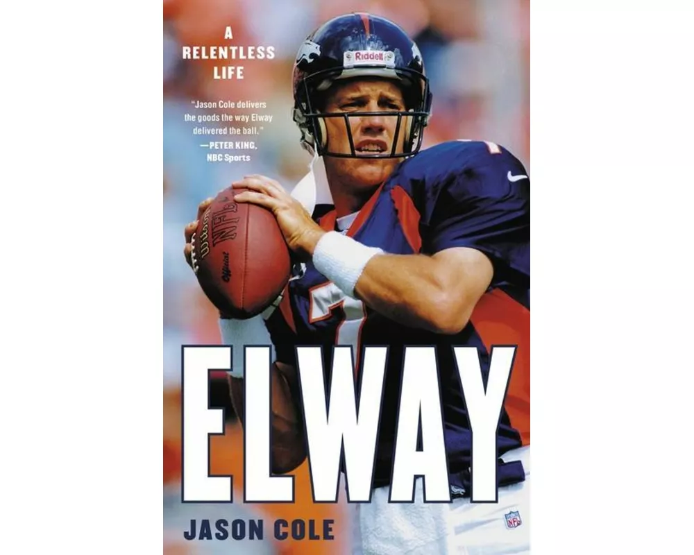 Elway : A Relentless Life