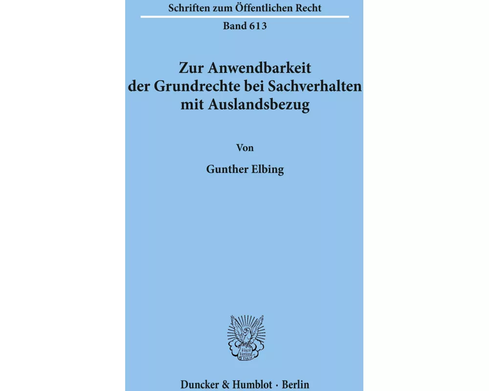 Zur Anwendbarkeit der Grundrechte bei Sachverhalten mit Auslandsbezug