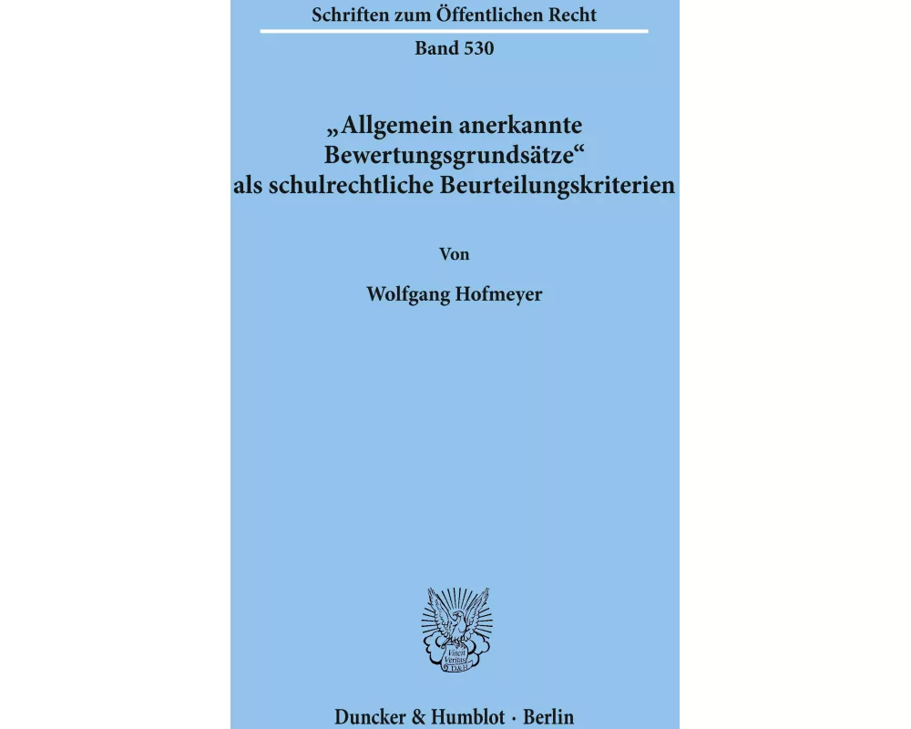 Allgemein anerkannte Bewertungsgrundsätze als schulrechtliche Beurteilungskriterien