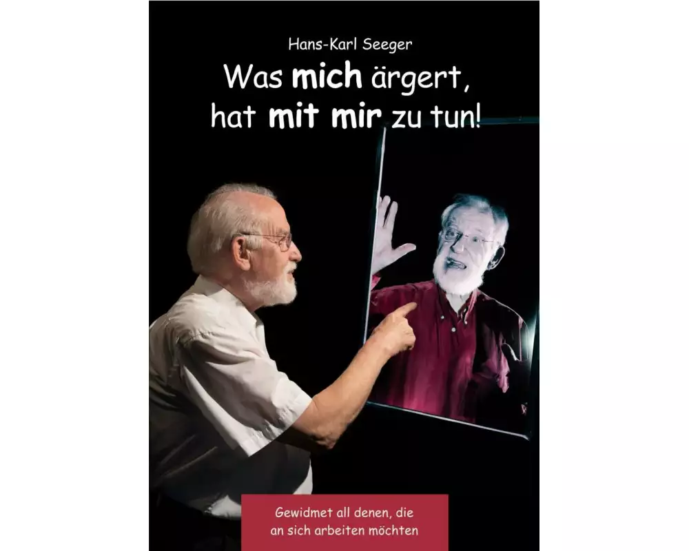 Was mich ärgert, hat mit mir zu tun!