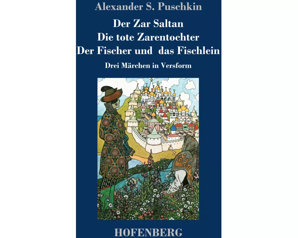 Der Zar Saltan / Die tote Zarentochter / Der Fischer und das Fischlein