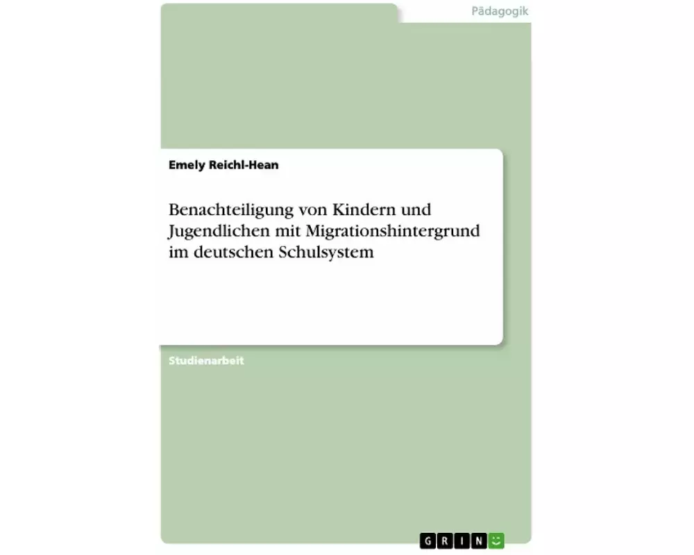 Benachteiligung von Kindern und Jugendlichen mit Migrationshintergrund im deutschen Schulsystem