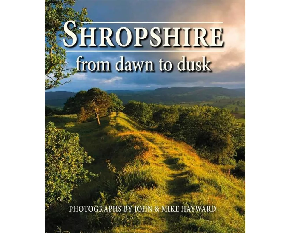 Shropshire from Dawn to Dusk