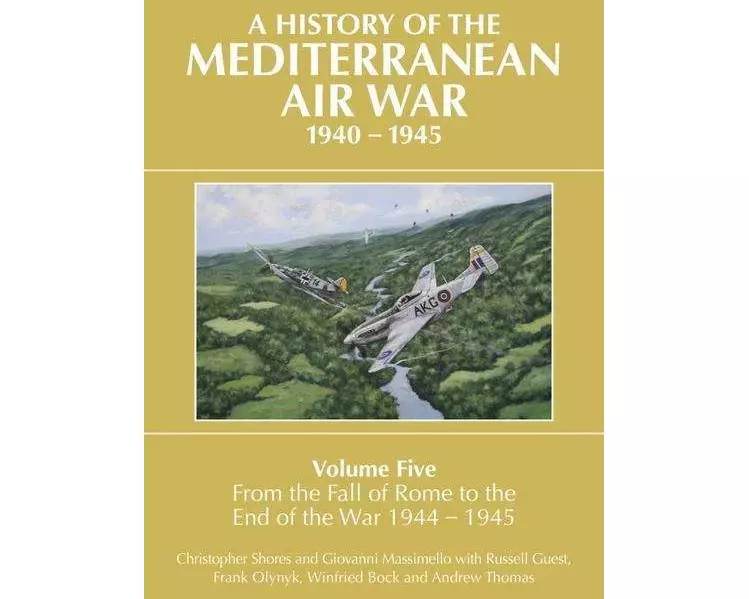A History of the Mediterranean Air War, 1940-1945