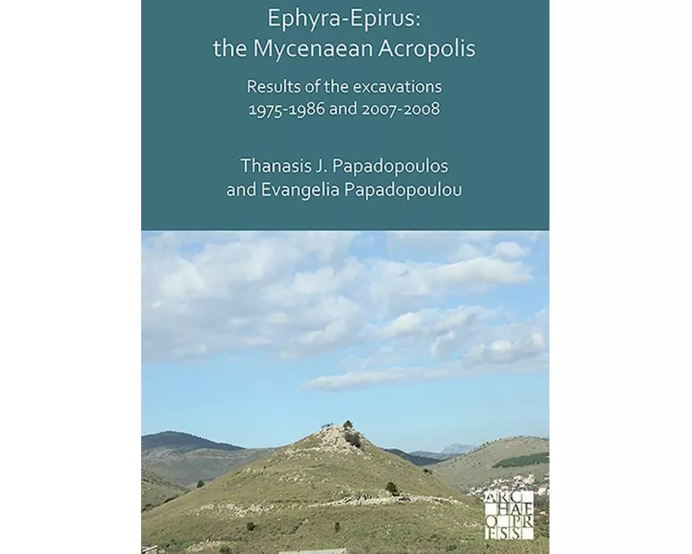 Ephyra-Epirus: The Mycenaean Acropolis