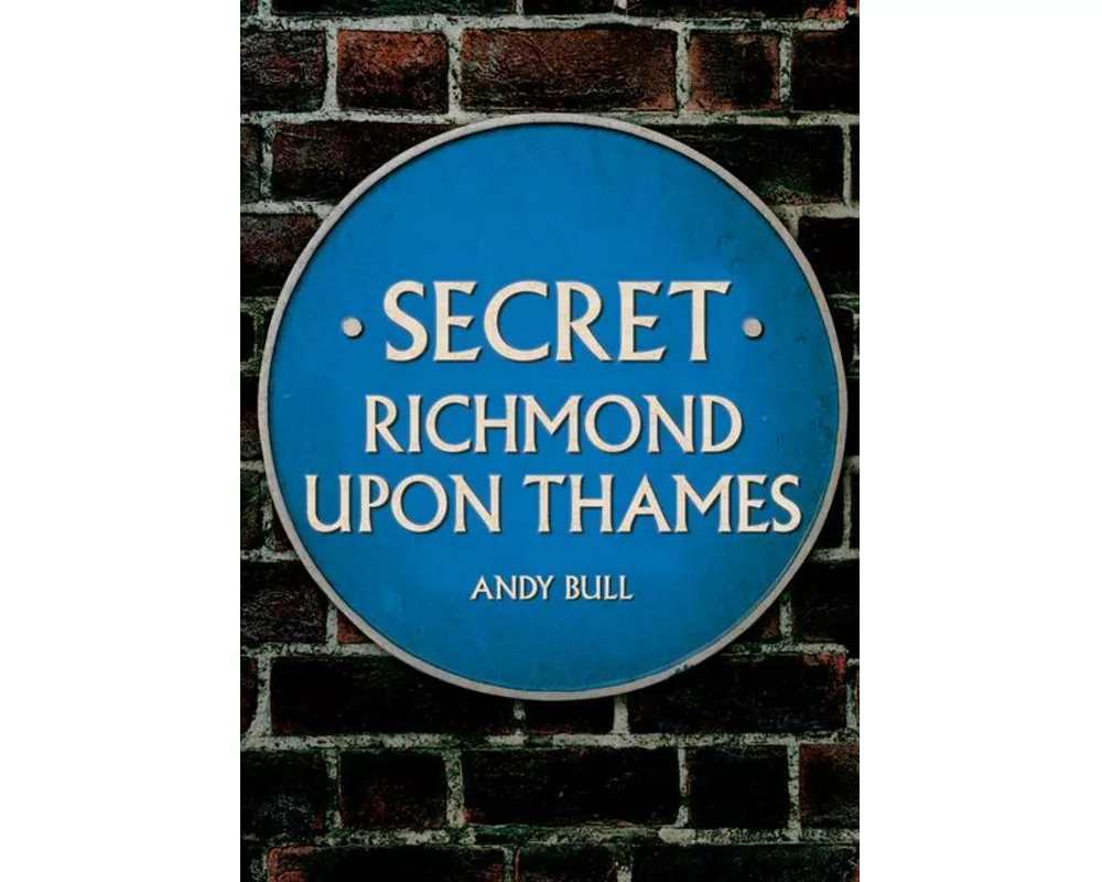 Secret Richmond upon Thames
