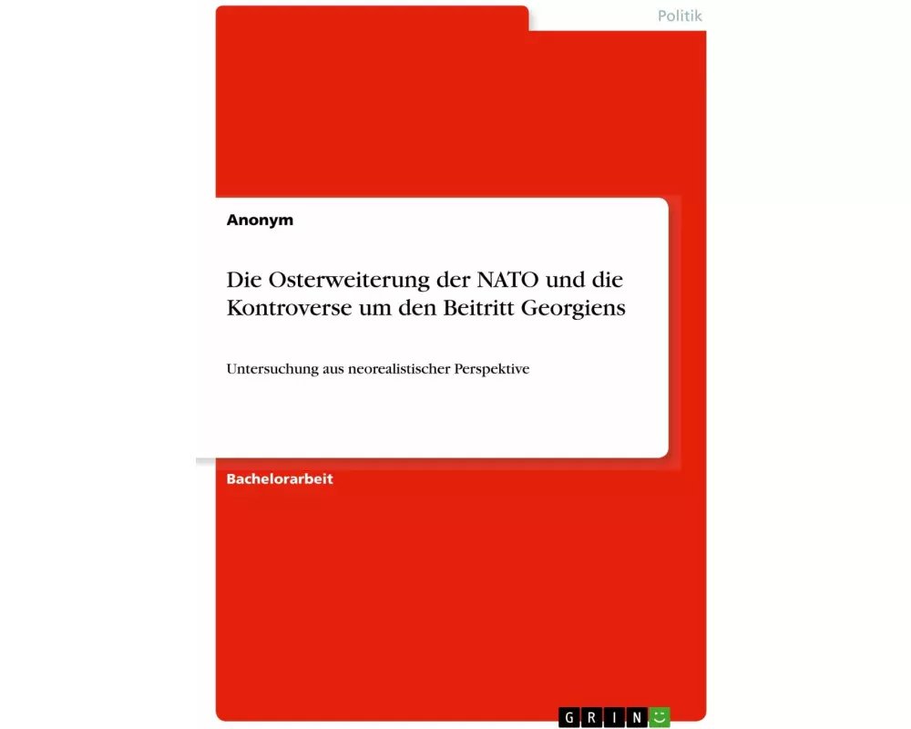 Die Osterweiterung der NATO und die Kontroverse um den Beitritt Georgiens