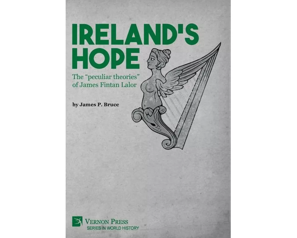 Ireland's Hope: The “peculiar theories” of James Fintan Lalor