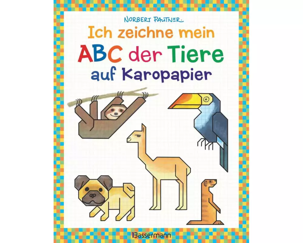 Ich zeichne mein ABC der Tiere auf Karopapier. Zeichnen, Buchstaben und Zählen lernen. Die Zeichenschule mit Erfolgsgarantie! Für Kinder ab 5 Jahren