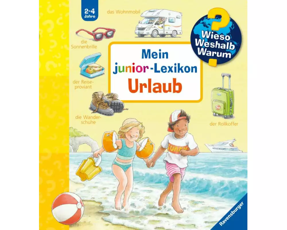 Wieso? Weshalb? Warum? Mein junior-Lexikon: Urlaub