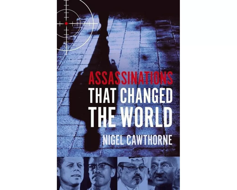 Assassinations That Changed The World