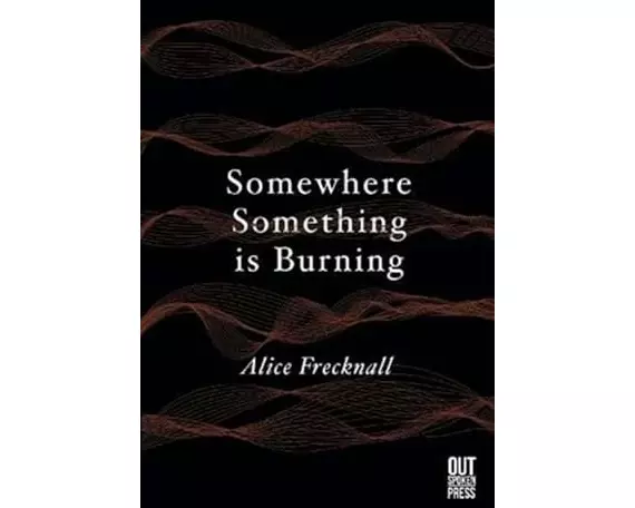 Somewhere Something is Burning