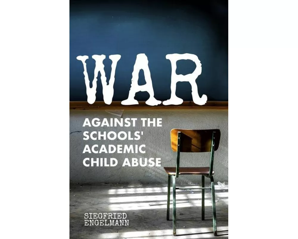 War Against the Schools' Academic Child Abuse