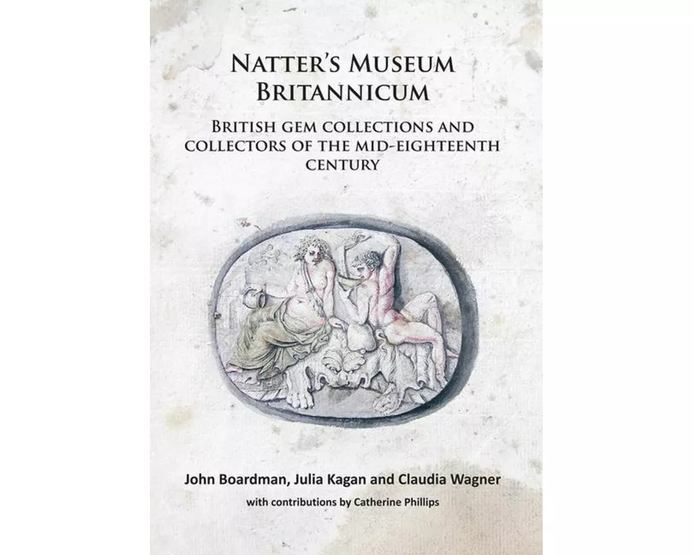 Natter’s Museum Britannicum: British gem collections and collectors of the mid-eighteenth century