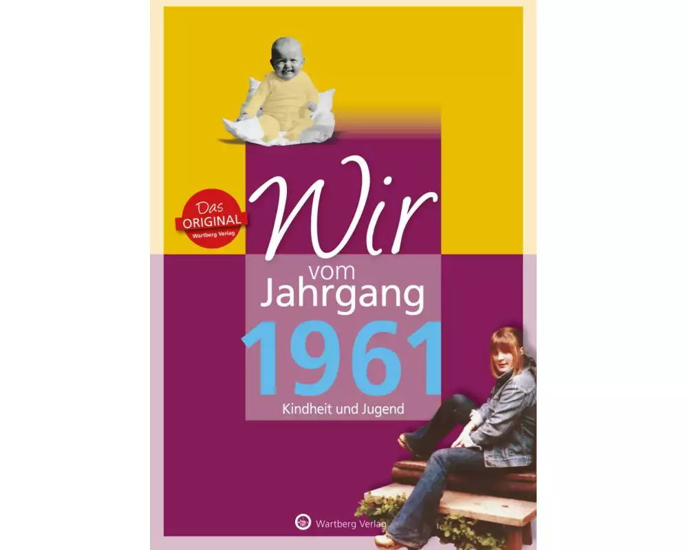 Wir vom Jahrgang 1961 - Kindheit und Jugend