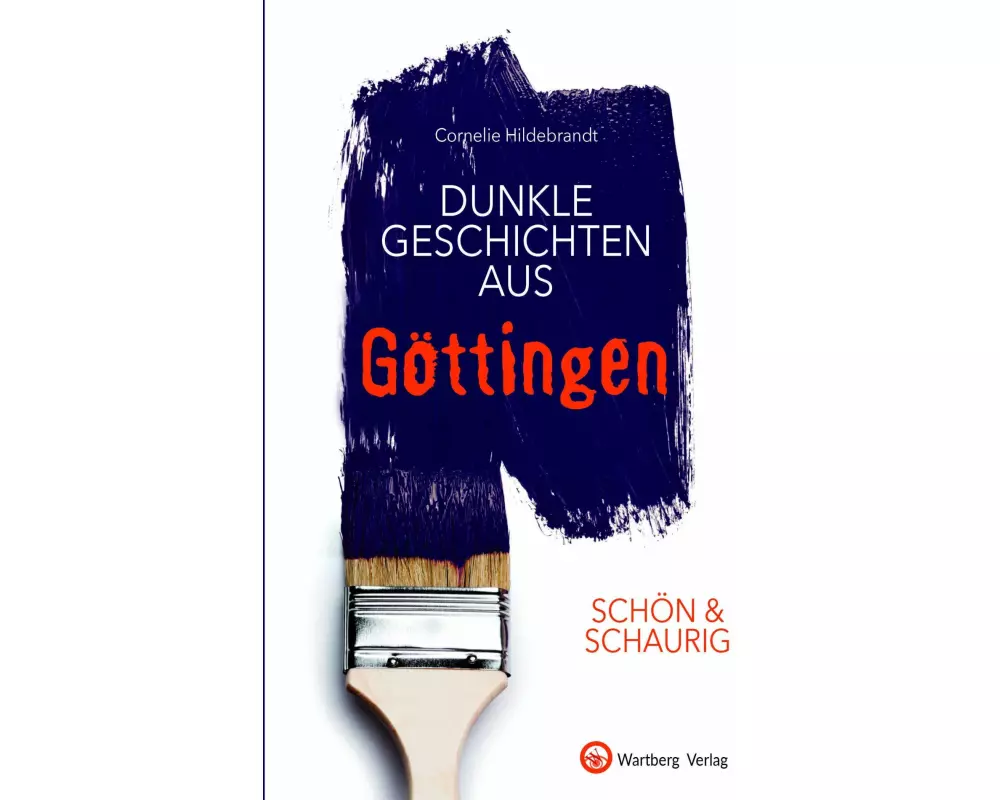 SCHÖN & SCHAURIG - Dunkle Geschichten aus Göttingen