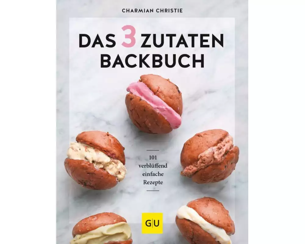 Das 3-Zutaten-Backbuch