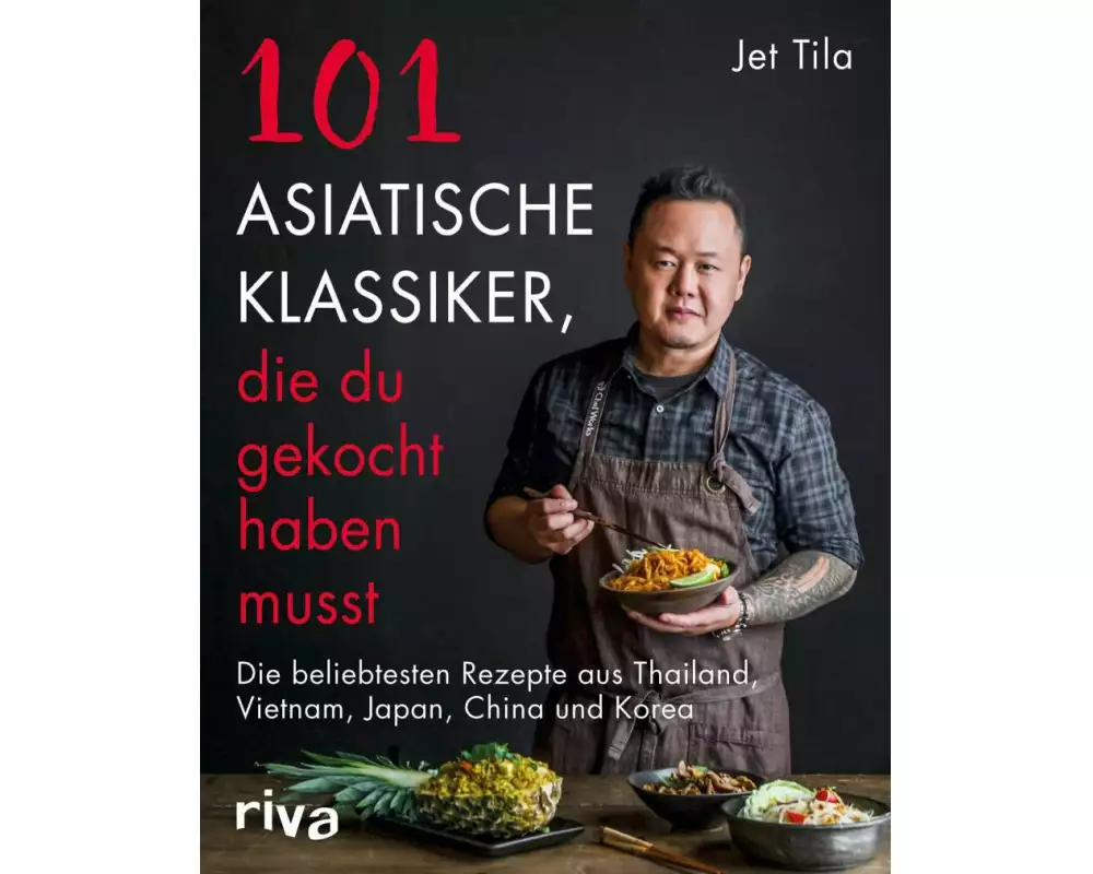 101 asiatische Klassiker, die du gekocht haben musst