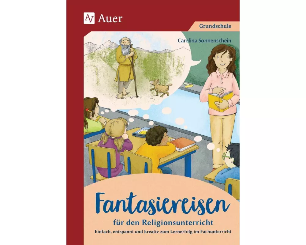 Fantasiereisen für den Religionsunterricht 1-4
