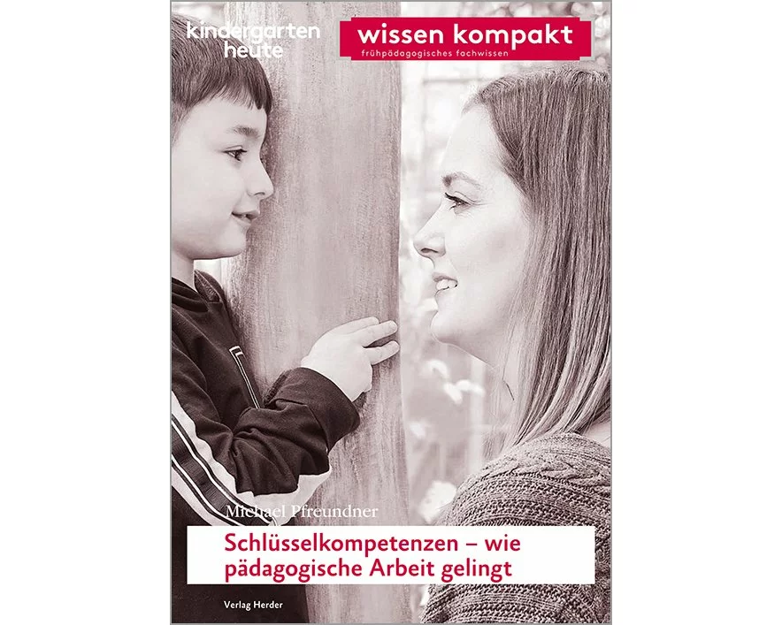 Schlüsselkompetenzen – wie pädagogische Arbeit gelingt