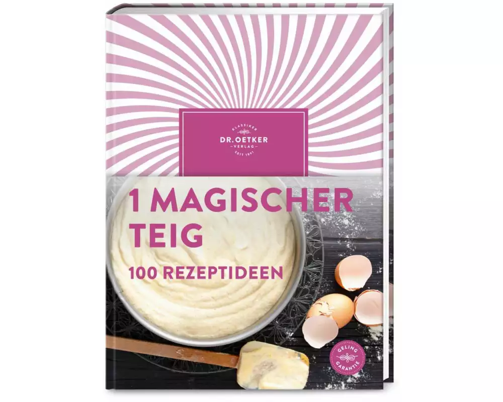 1 magischer Teig – 100 Rezeptideen