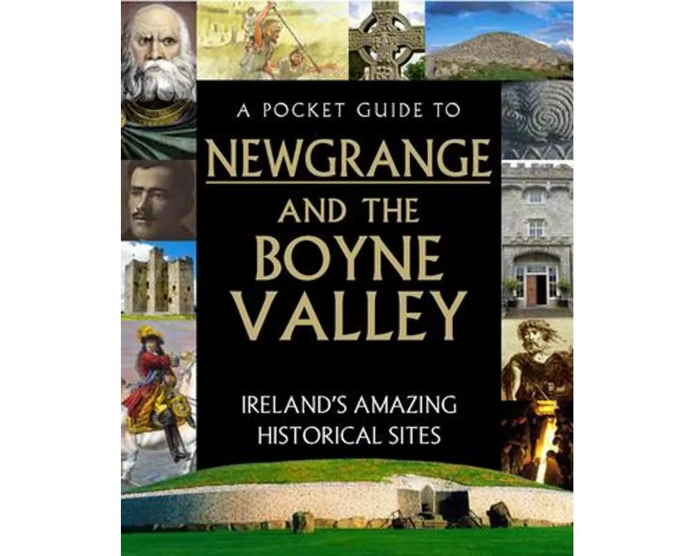 A Pocket Guide to Newgrange and the Boyne Valley