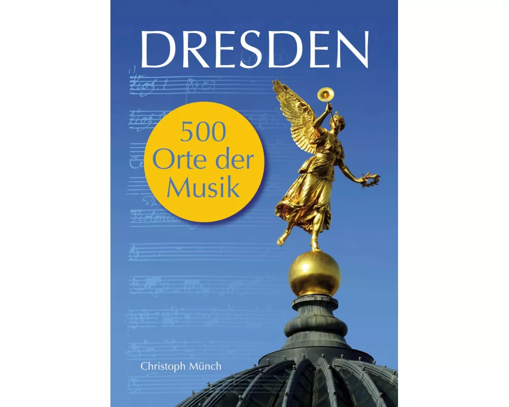 Dresden - 500 Orte der Musik