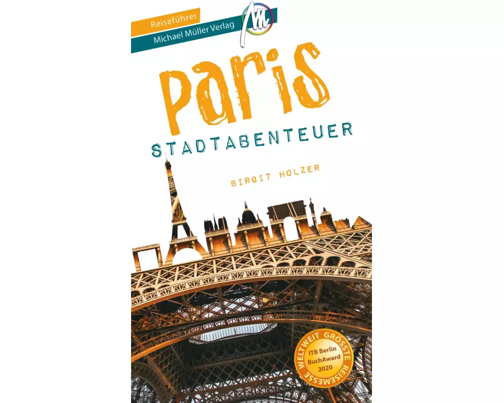 Paris - Stadtabenteuer Reiseführer Michael Müller Verlag
