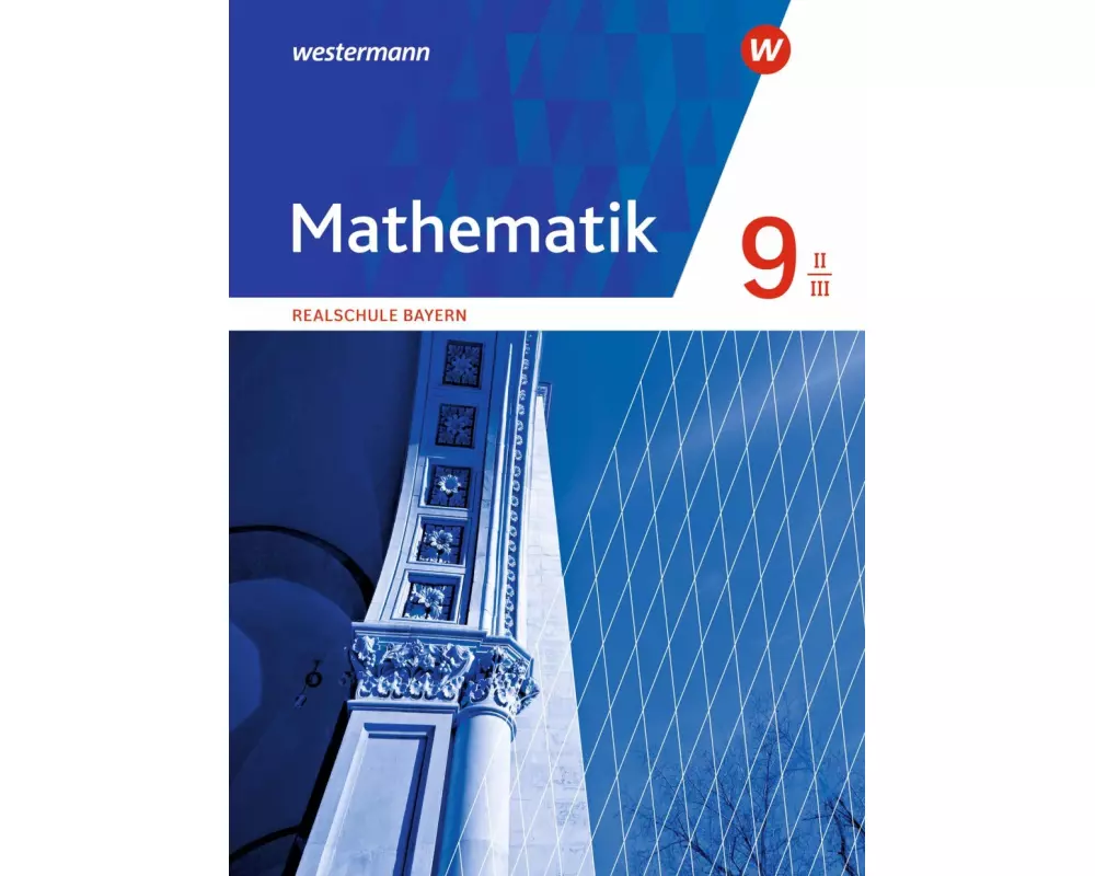 Mathematik - Ausgabe 2016 für Realschulen in Bayern