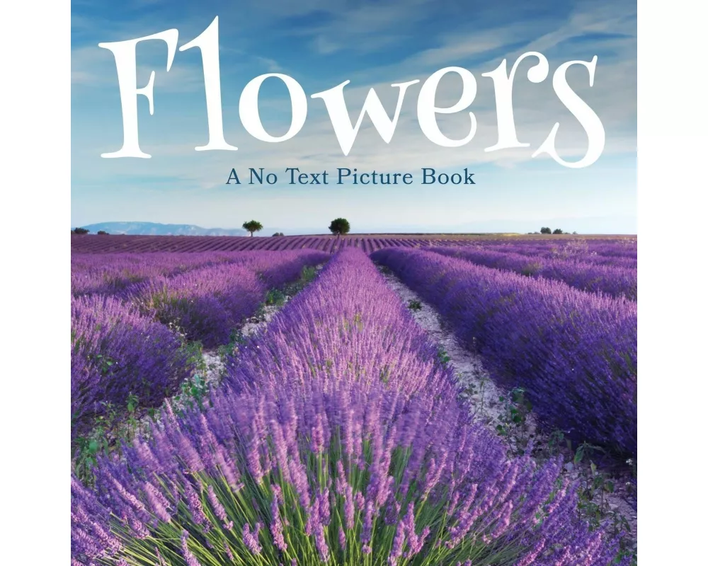 Flowers, A No Text Picture Book