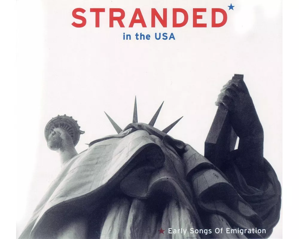 Stranded In The USA-Early Songs Of Emigration