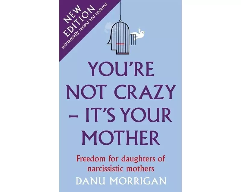 You're Not Crazy - It's Your Mother