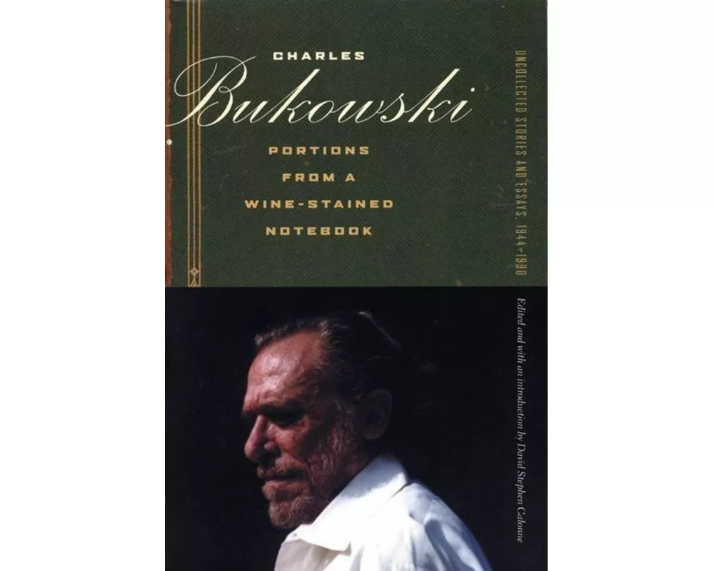 Portions from a Wine-Stained Notebook: Uncollected Stories and Essays, 1944-1990