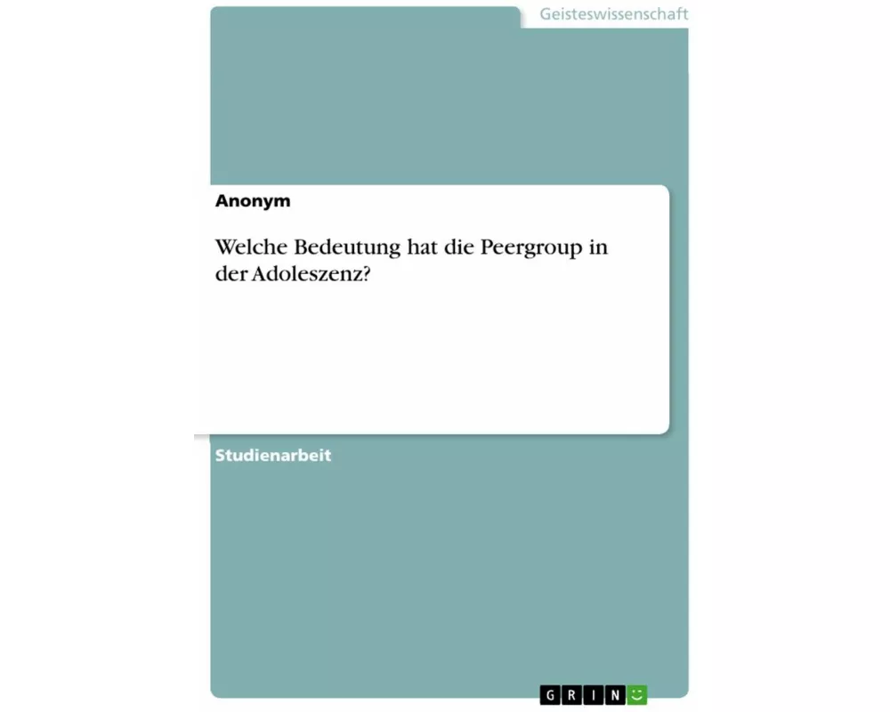 Welche Bedeutung hat die Peergroup in der Adoleszenz?