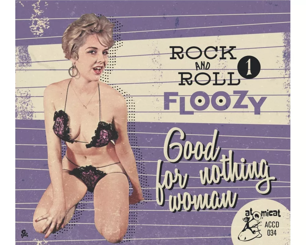 Rock And Roll Floozy 1 - Good For Nothing Woman