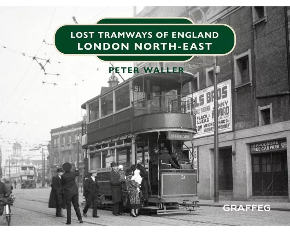 Lost Tramways of England: London North East