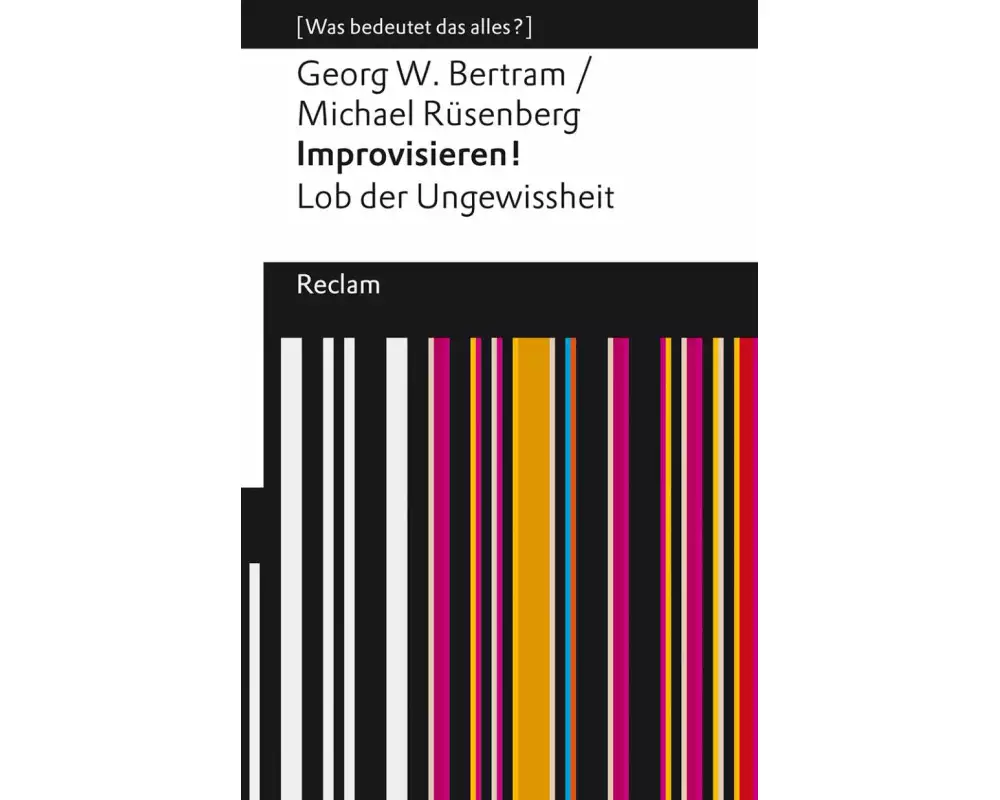Improvisieren! Lob der Ungewissheit