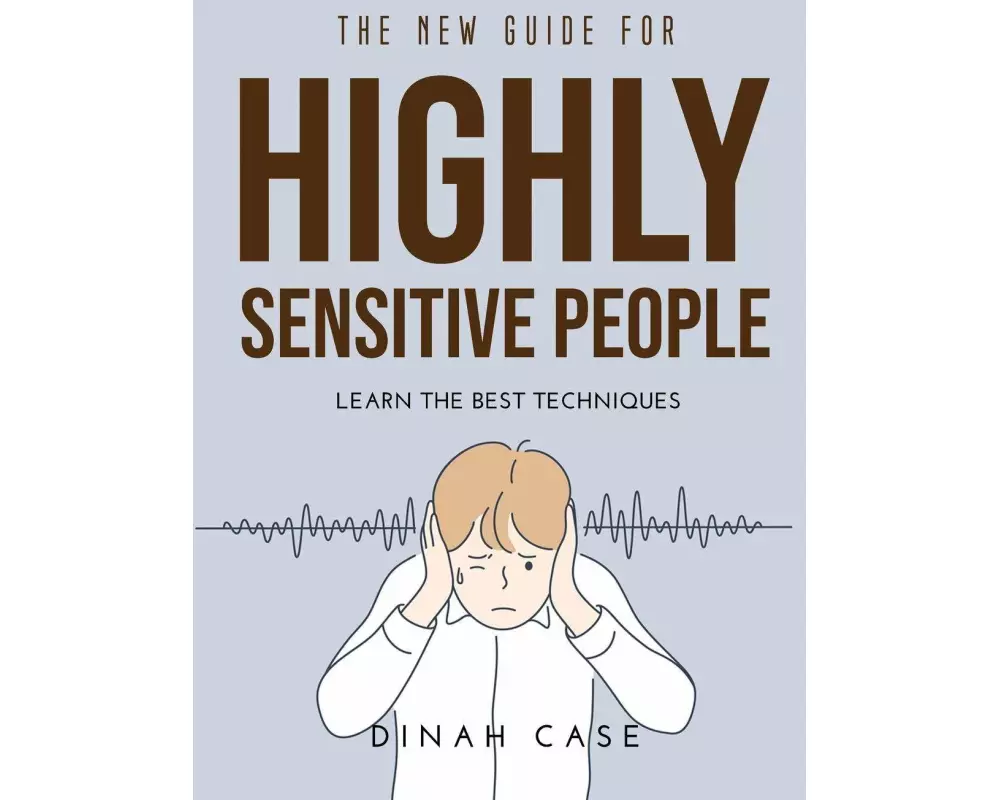 The New Guide for Highly Sensitive People