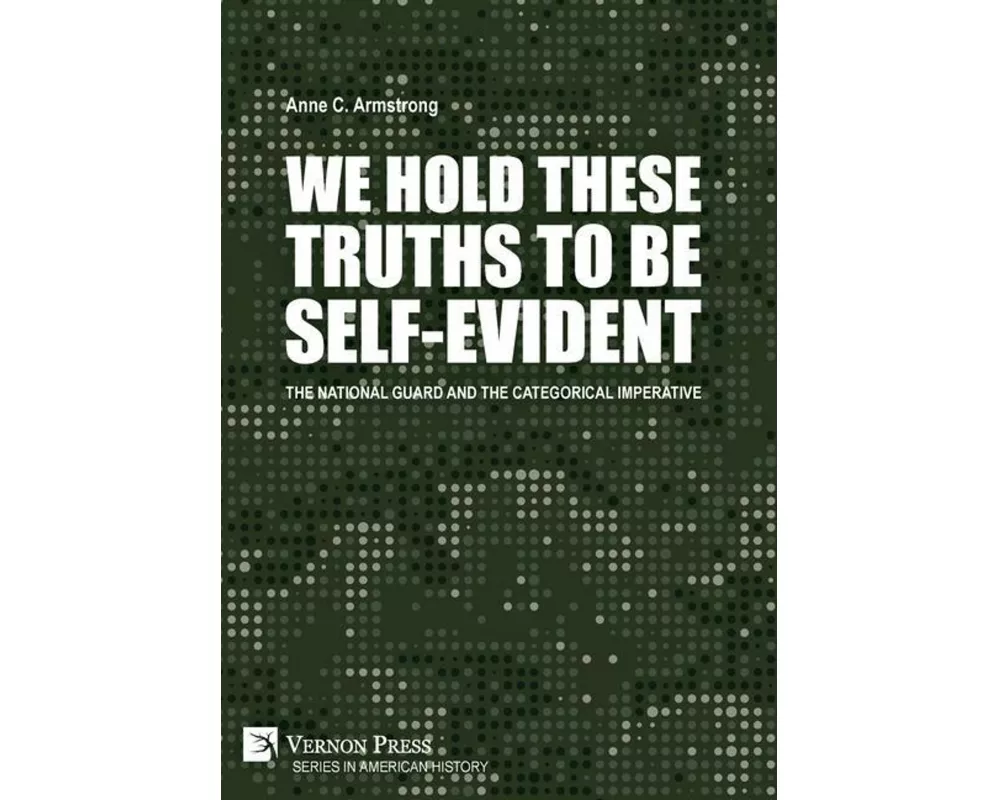 We Hold These Truths to Be Self-Evident: The National Guard and the Categorical Imperative