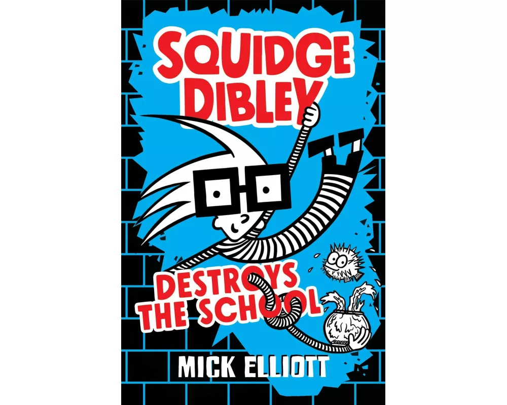Squidge Dibley Destroys the School