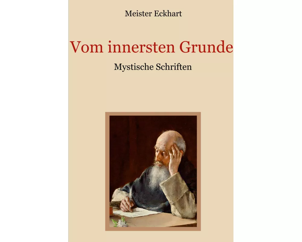Vom innersten Grunde - Mystische Schriften