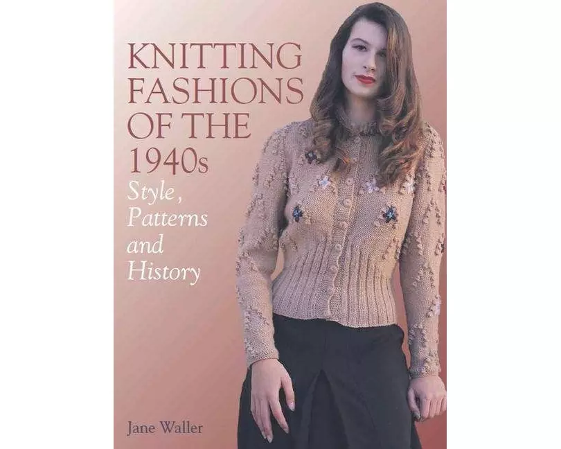 Knitting Fashions of the 1940s