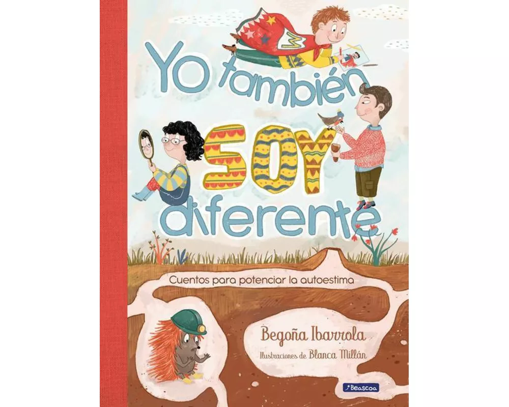 Yo Tambin Soy Diferente: Cuentos Para Potenciar La Autoestima / I Am Different Too: Stories to Increase Your Self-Esteem