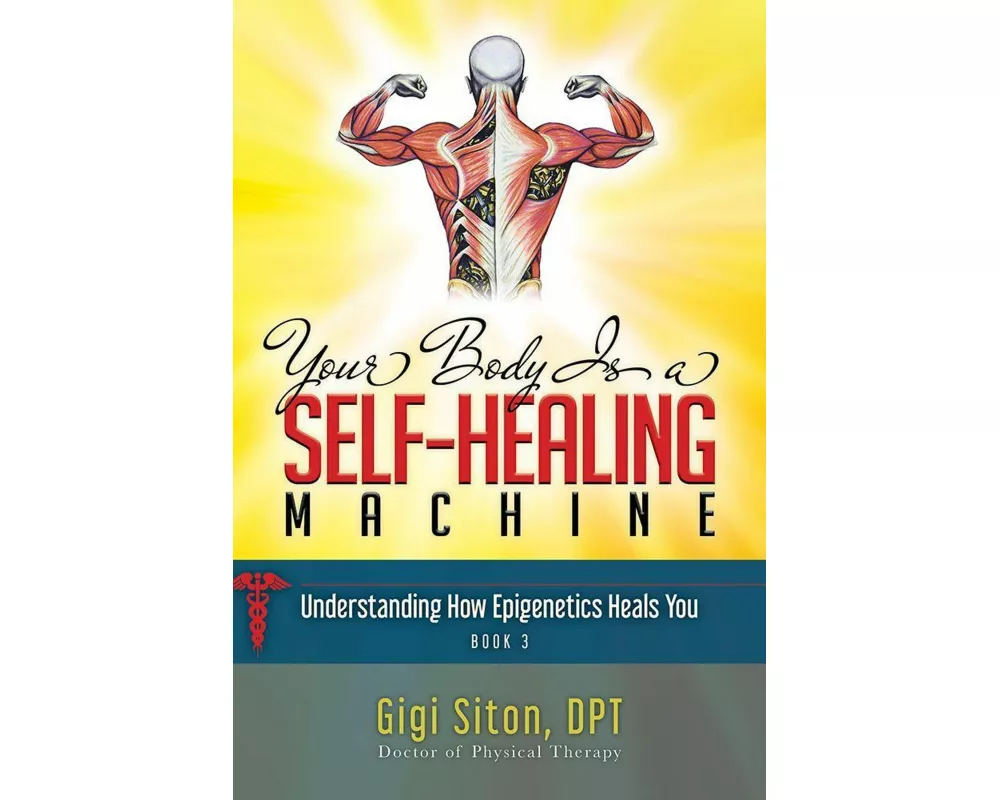 Your Body is a Self-Healing Machine Book 3