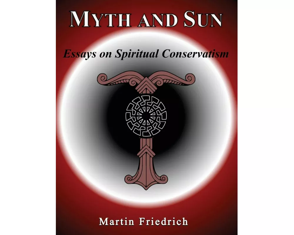 Myth and Sun Essays on Spiritual Conservatism